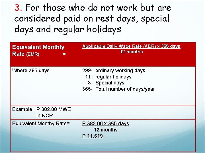 3. For those who do not work but are considered paid on rest days,