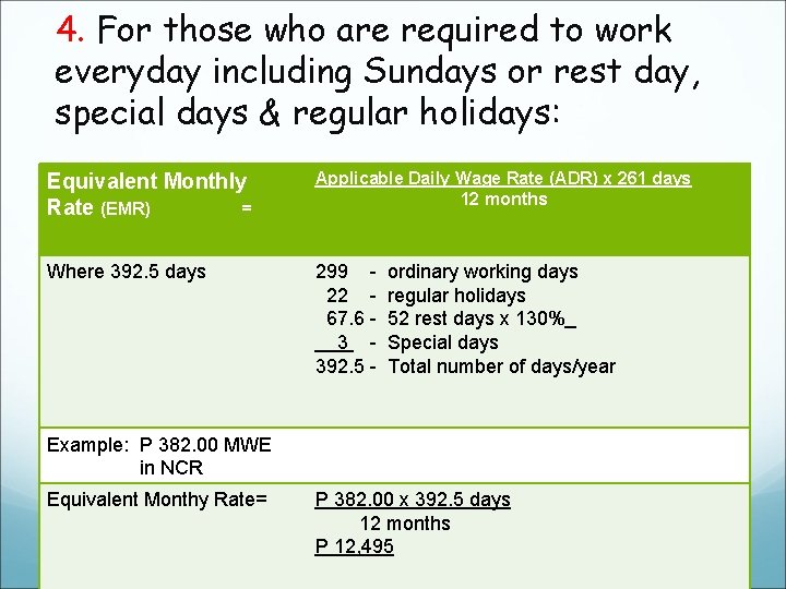 4. For those who are required to work everyday including Sundays or rest day,