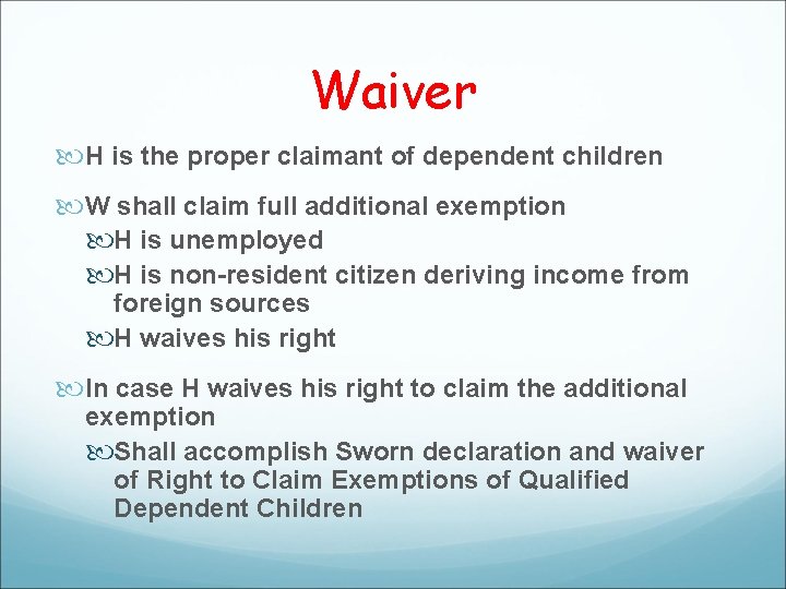 Waiver H is the proper claimant of dependent children W shall claim full additional