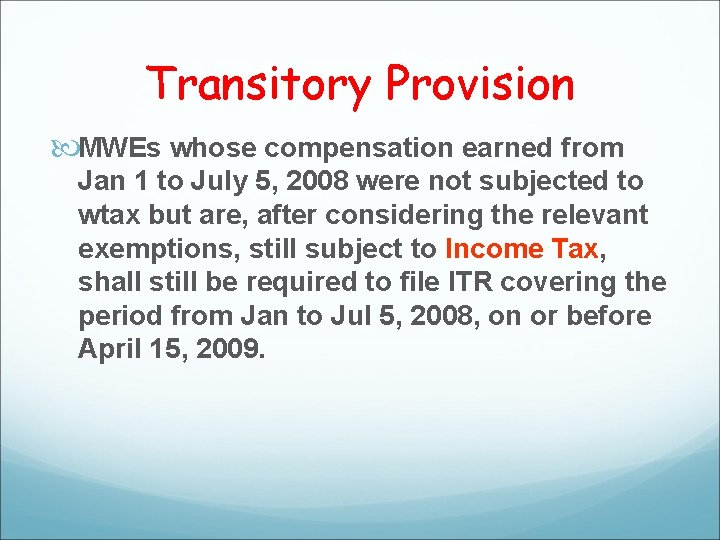 Transitory Provision MWEs whose compensation earned from Jan 1 to July 5, 2008 were