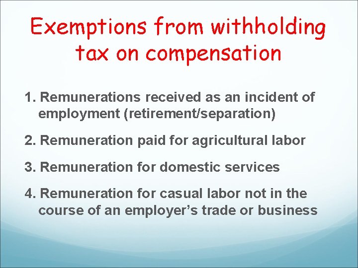 Exemptions from withholding tax on compensation 1. Remunerations received as an incident of employment