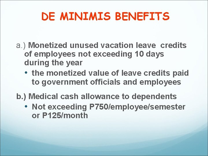 DE MINIMIS BENEFITS a. ) Monetized unused vacation leave credits of employees not exceeding