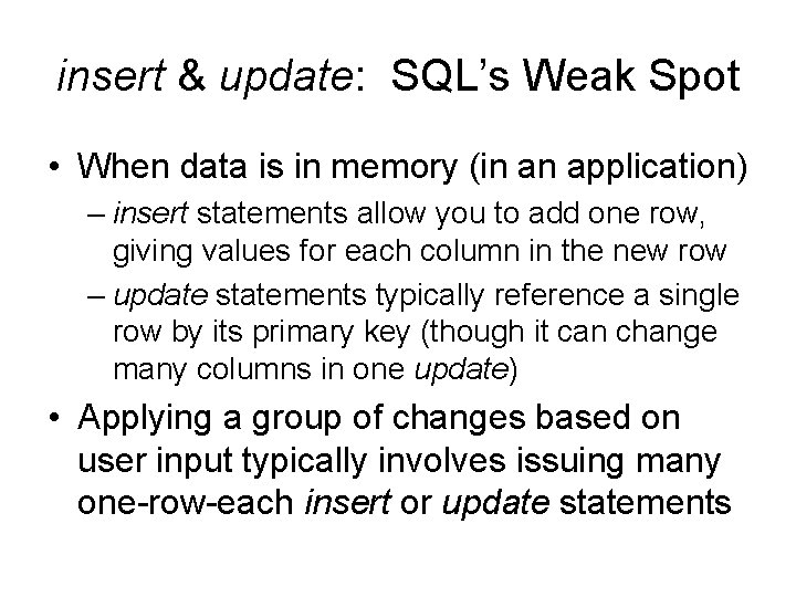 insert & update: SQL’s Weak Spot • When data is in memory (in an insert & update: SQL’s Weak Spot • When data is in memory (in an
