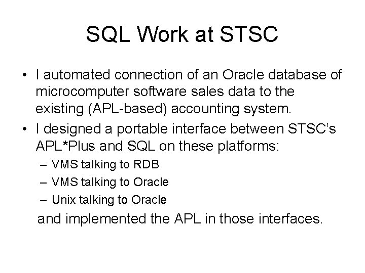 SQL Work at STSC • I automated connection of an Oracle database of microcomputer SQL Work at STSC • I automated connection of an Oracle database of microcomputer