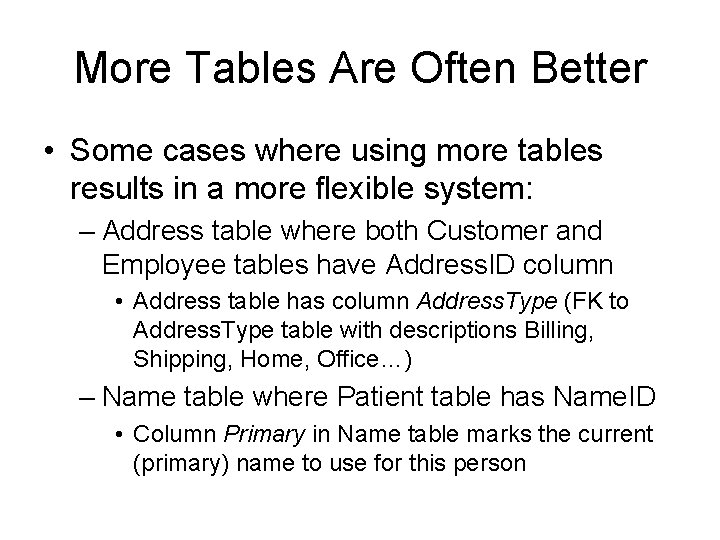 More Tables Are Often Better • Some cases where using more tables results in More Tables Are Often Better • Some cases where using more tables results in