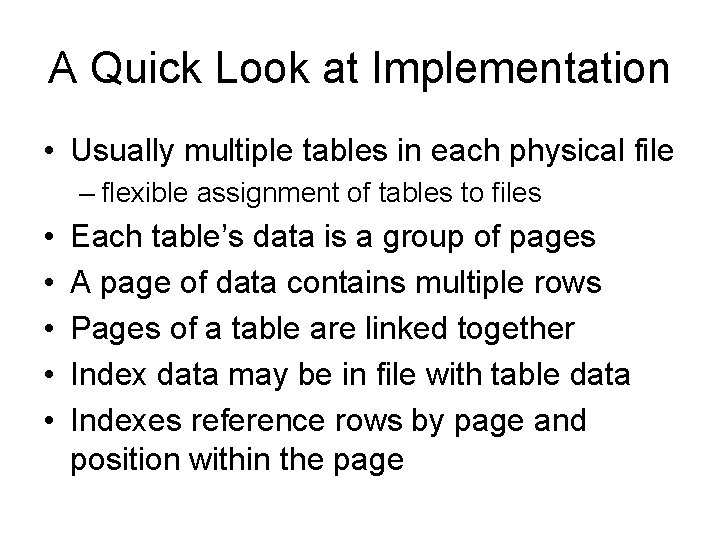 A Quick Look at Implementation • Usually multiple tables in each physical file – A Quick Look at Implementation • Usually multiple tables in each physical file –