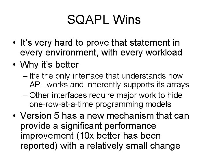SQAPL Wins • It’s very hard to prove that statement in every environment, with SQAPL Wins • It’s very hard to prove that statement in every environment, with