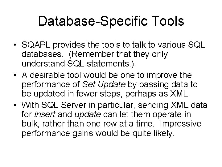 Database-Specific Tools • SQAPL provides the tools to talk to various SQL databases. (Remember Database-Specific Tools • SQAPL provides the tools to talk to various SQL databases. (Remember
