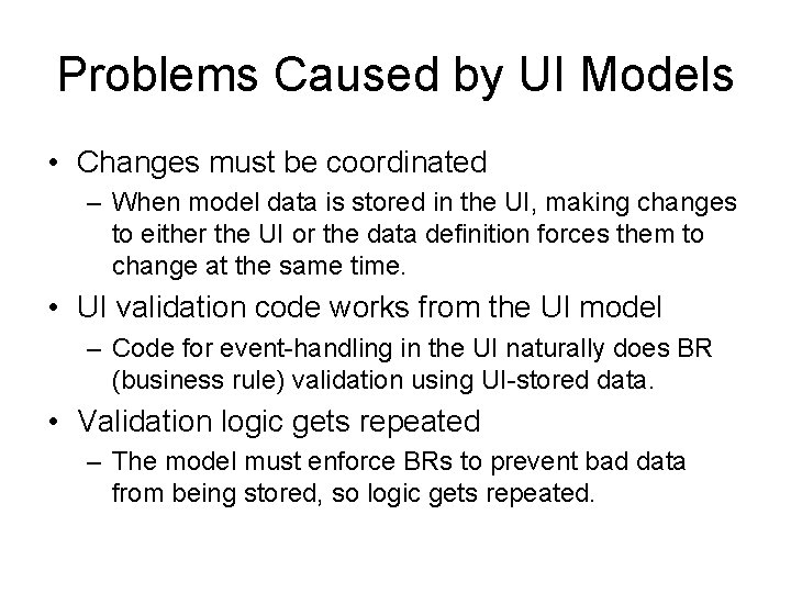 Problems Caused by UI Models • Changes must be coordinated – When model data Problems Caused by UI Models • Changes must be coordinated – When model data
