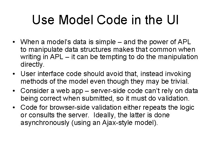 Use Model Code in the UI • When a model’s data is simple – Use Model Code in the UI • When a model’s data is simple –