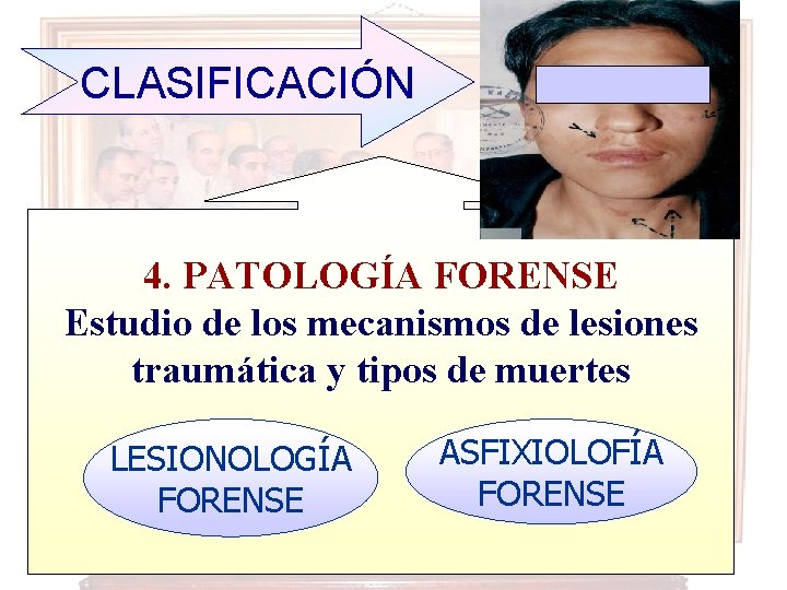 CLASIFICACIÓN 4. PATOLOGÍA FORENSE Estudio de los mecanismos de lesiones traumática y tipos de