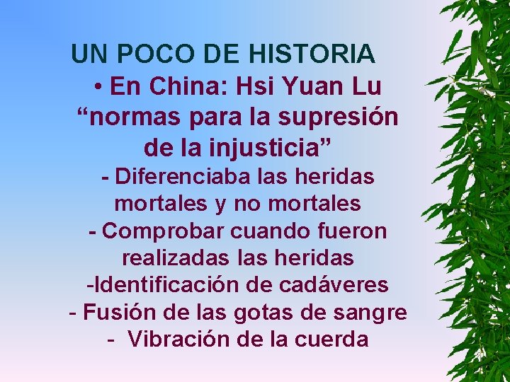 UN POCO DE HISTORIA • En China: Hsi Yuan Lu “normas para la supresión