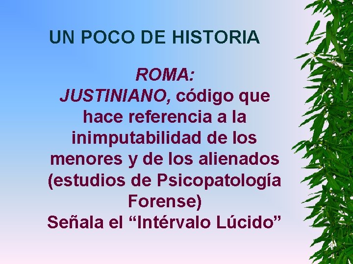 UN POCO DE HISTORIA ROMA: JUSTINIANO, código que hace referencia a la inimputabilidad de