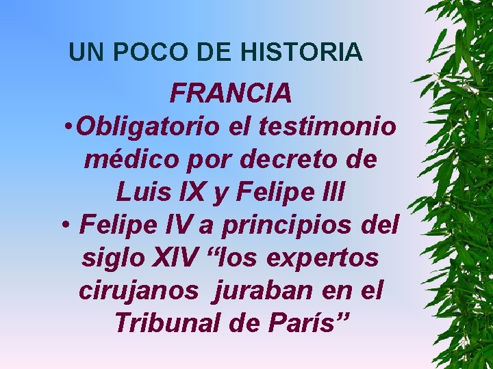 UN POCO DE HISTORIA FRANCIA • Obligatorio el testimonio médico por decreto de Luis