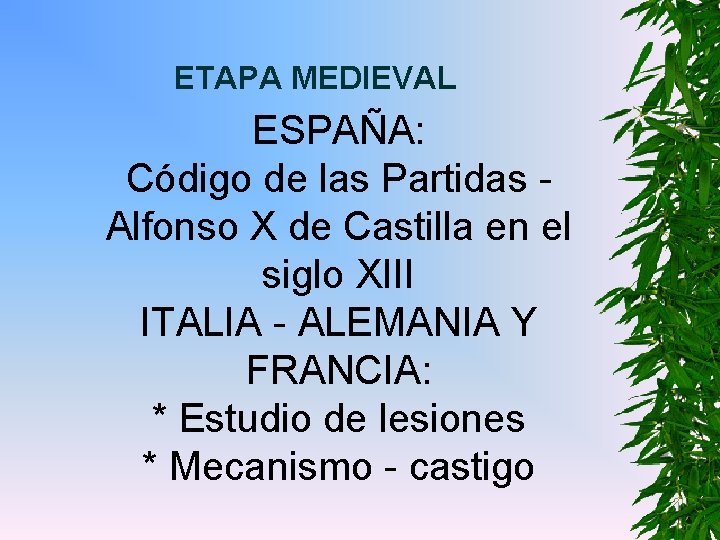 ETAPA MEDIEVAL ESPAÑA: Código de las Partidas Alfonso X de Castilla en el siglo