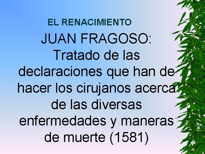 EL RENACIMIENTO JUAN FRAGOSO: Tratado de las declaraciones que han de hacer los cirujanos