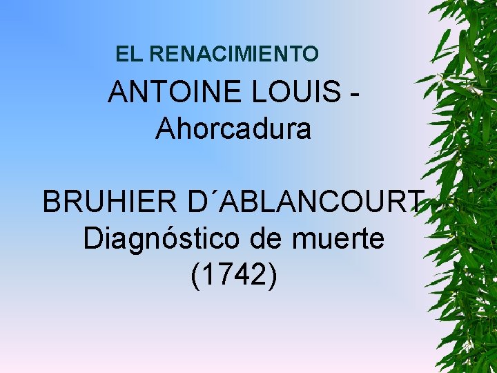 EL RENACIMIENTO ANTOINE LOUIS Ahorcadura BRUHIER D´ABLANCOURT Diagnóstico de muerte (1742) 