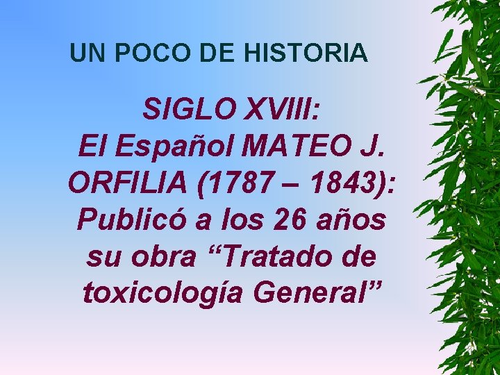 UN POCO DE HISTORIA SIGLO XVIII: El Español MATEO J. ORFILIA (1787 – 1843):