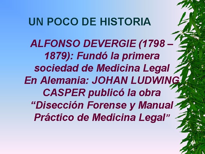 UN POCO DE HISTORIA ALFONSO DEVERGIE (1798 – 1879): Fundó la primera sociedad de