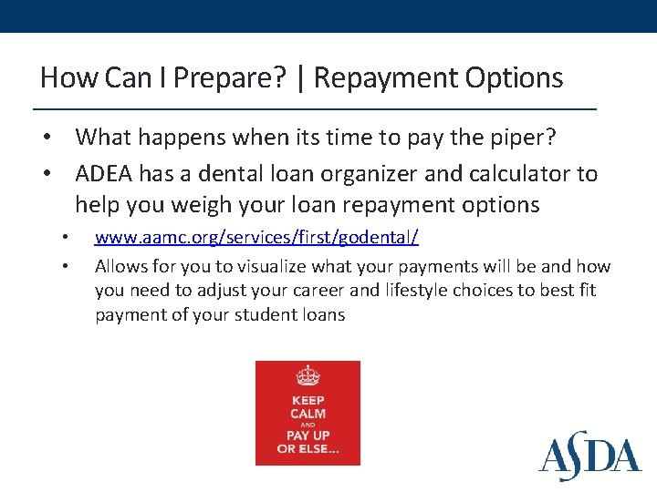 How Can I Prepare? | Repayment Options • What happens when its time to