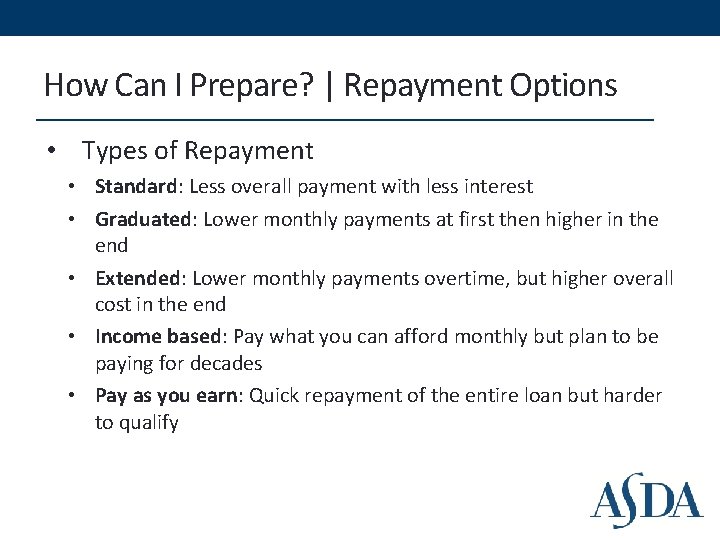 How Can I Prepare? | Repayment Options • Types of Repayment • Standard: Less