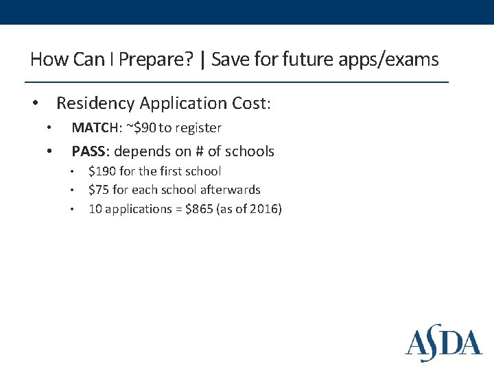 How Can I Prepare? | Save for future apps/exams • Residency Application Cost: •