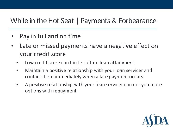 While in the Hot Seat | Payments & Forbearance • Pay in full and