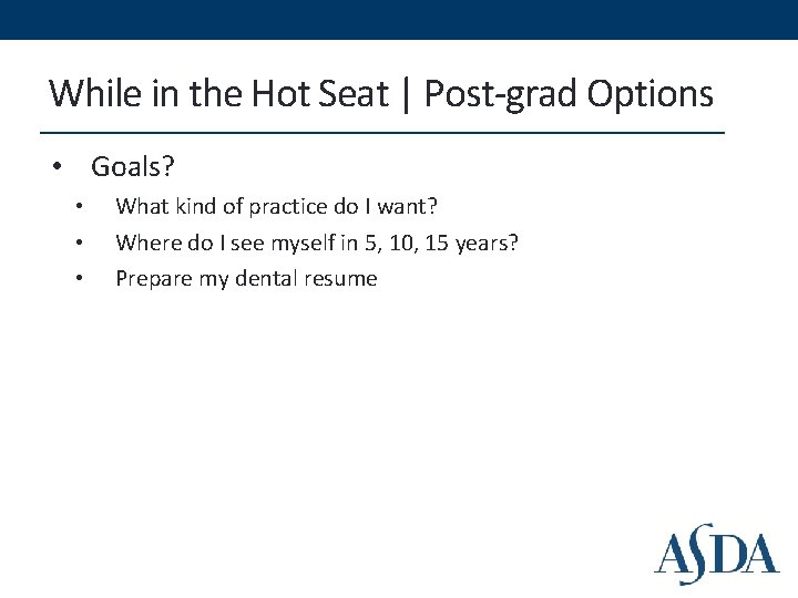 While in the Hot Seat | Post-grad Options • Goals? • • • What