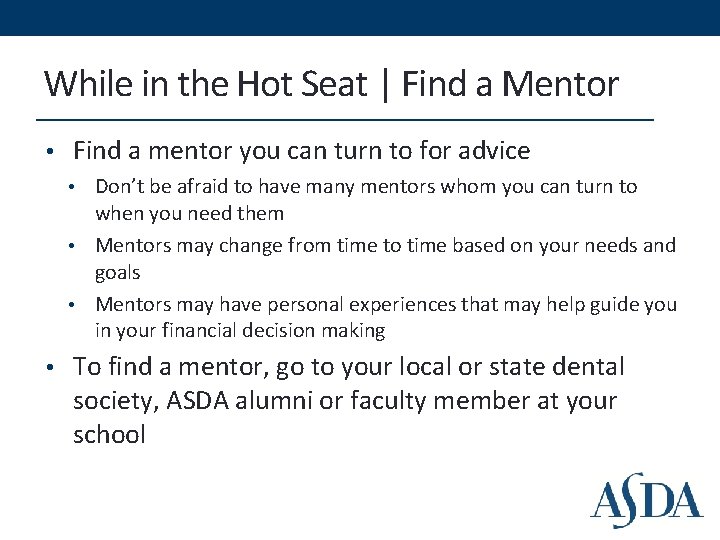 While in the Hot Seat | Find a Mentor • Find a mentor you