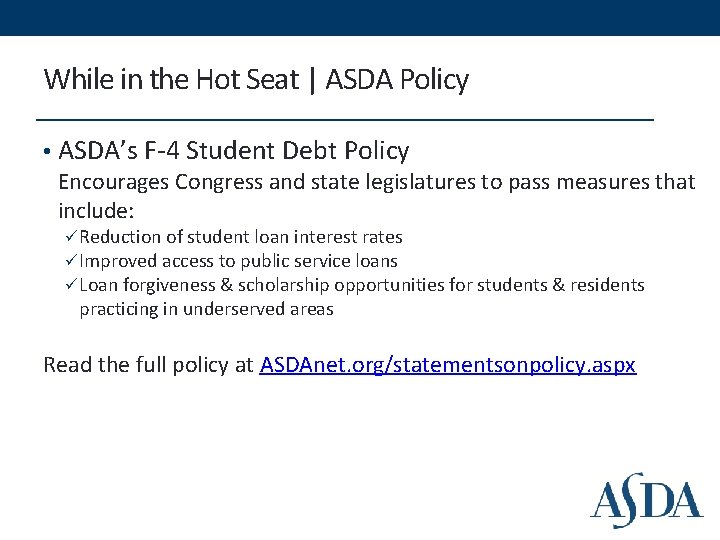 While in the Hot Seat | ASDA Policy • ASDA’s F-4 Student Debt Policy