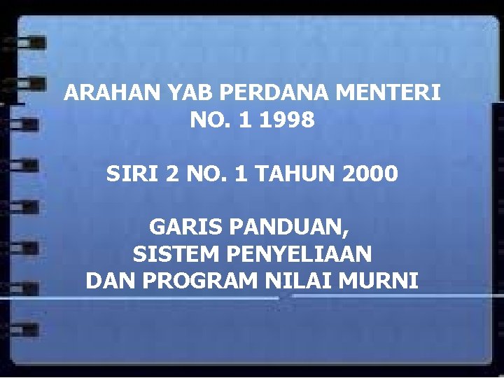 ARAHAN YAB PERDANA MENTERI NO. 1 1998 SIRI 2 NO. 1 TAHUN 2000 GARIS