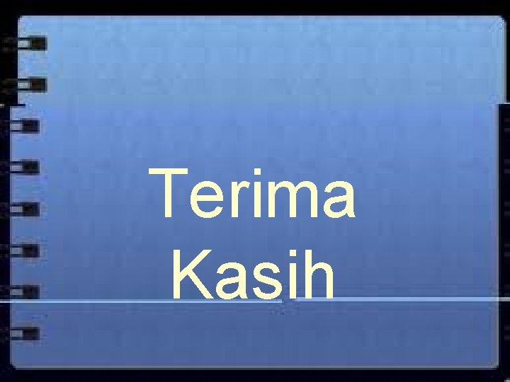 Terima Kasih 