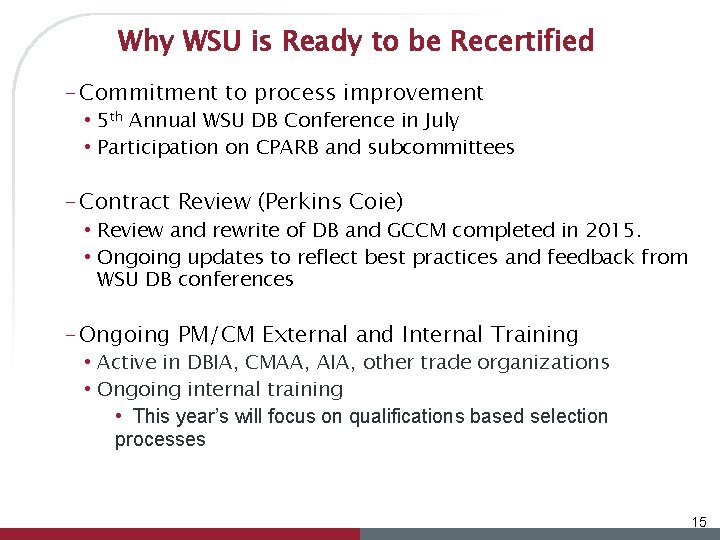 Why WSU is Ready to be Recertified – Commitment to process improvement • 5