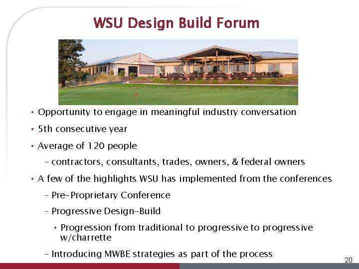 WSU Design Build Forum • Opportunity to engage in meaningful industry conversation • 5