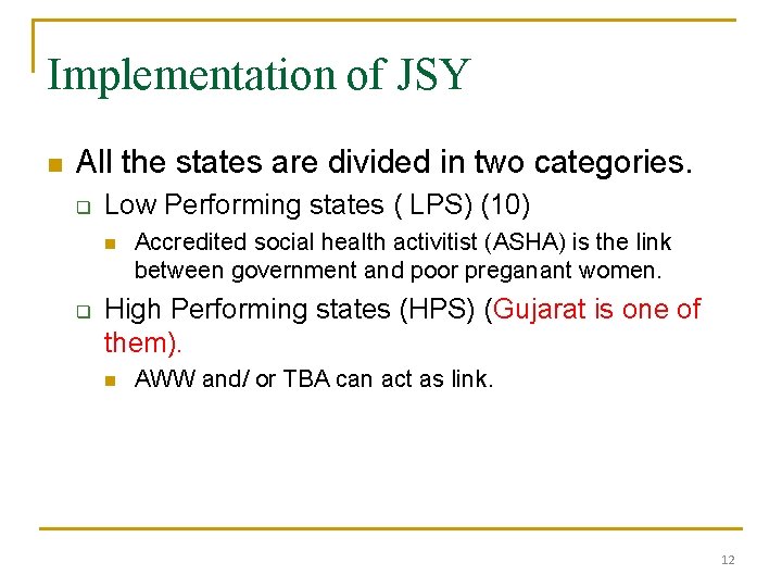 Implementation of JSY n All the states are divided in two categories. q Low