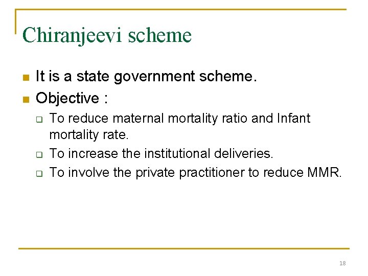 Chiranjeevi scheme n n It is a state government scheme. Objective : q q