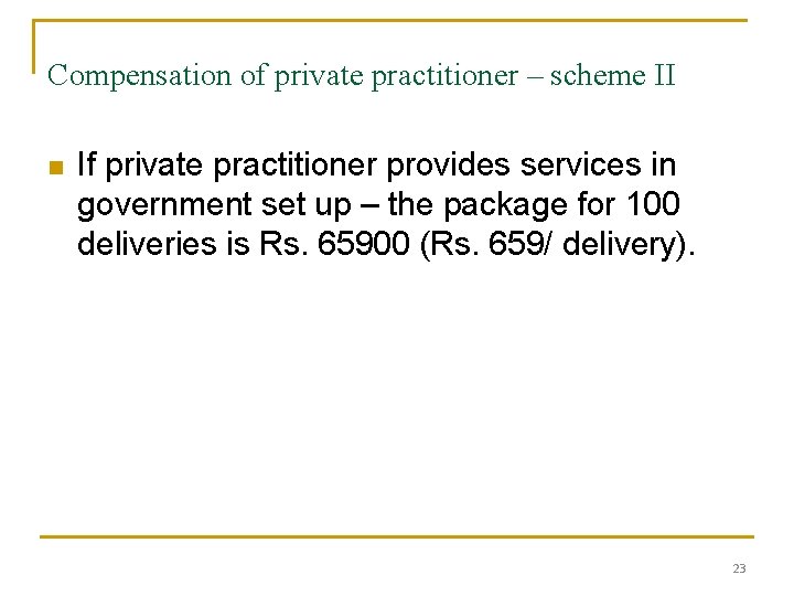 Compensation of private practitioner – scheme II n If private practitioner provides services in