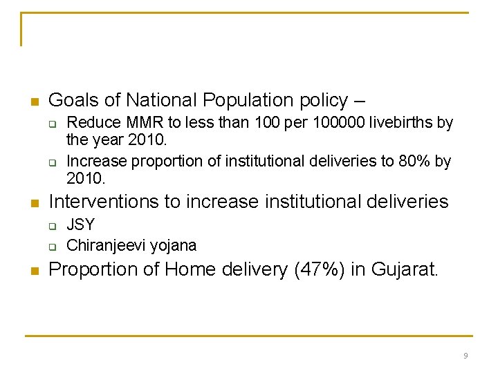 n Goals of National Population policy – q q n Interventions to increase institutional