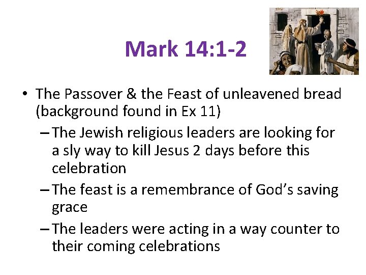 Mark 14: 1 -2 • The Passover & the Feast of unleavened bread (background