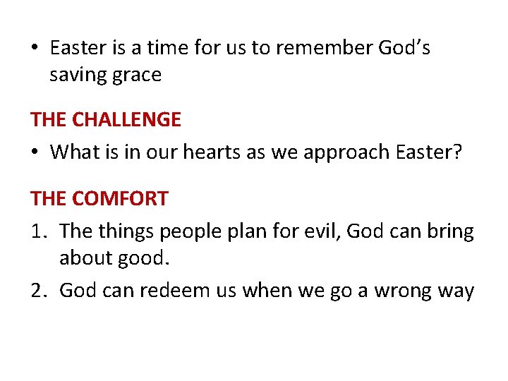  • Easter is a time for us to remember God’s saving grace THE