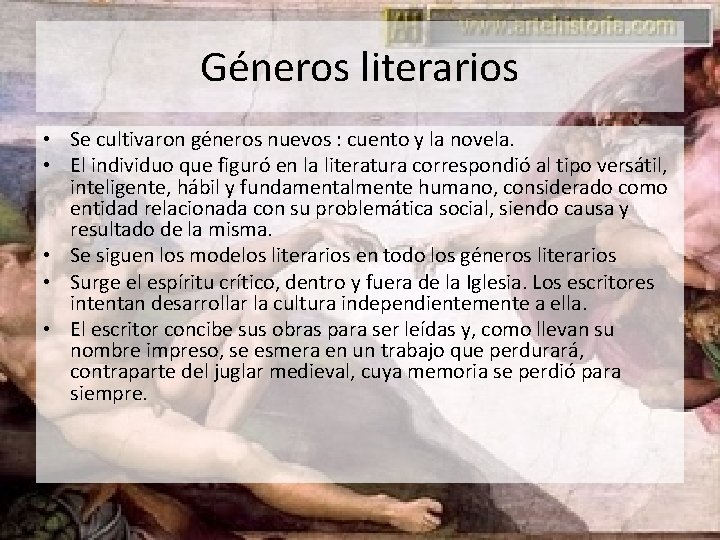 Géneros literarios • Se cultivaron géneros nuevos : cuento y la novela. • El