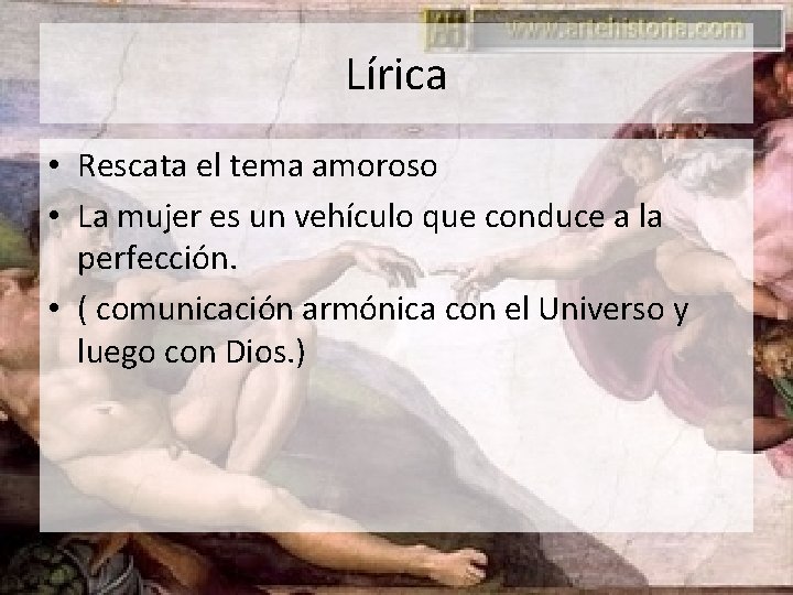 Lírica • Rescata el tema amoroso • La mujer es un vehículo que conduce