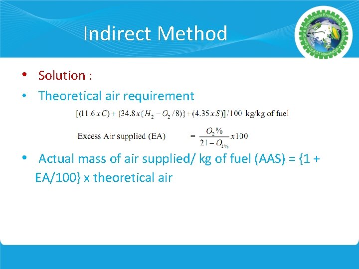 Indirect Method • Solution : • Theoretical air requirement • Actual mass of air