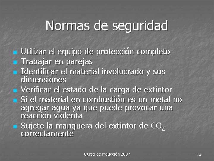 Normas de seguridad n n n Utilizar el equipo de protección completo Trabajar en