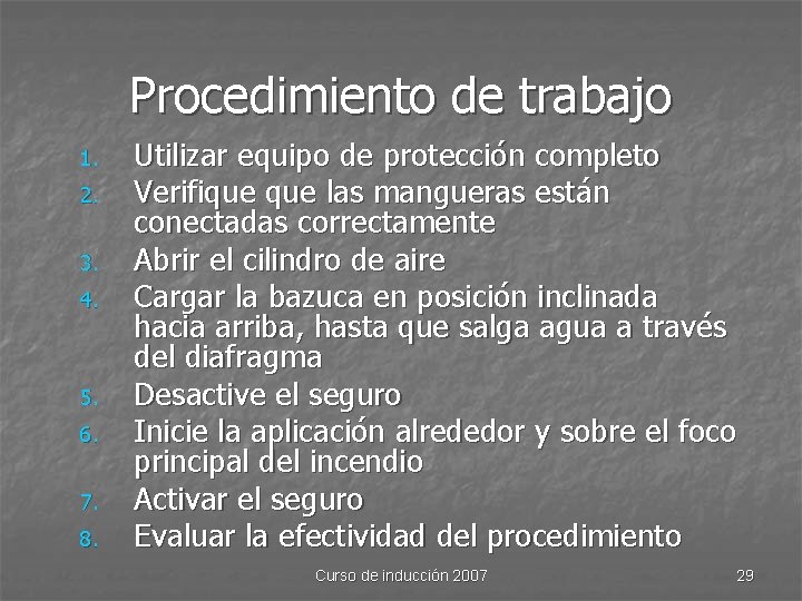 Procedimiento de trabajo 1. 2. 3. 4. 5. 6. 7. 8. Utilizar equipo de