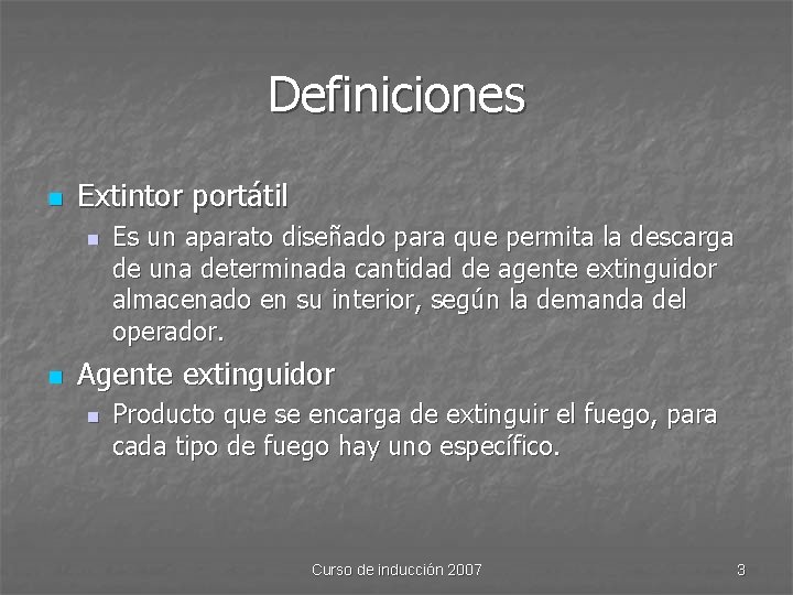 Definiciones n Extintor portátil n n Es un aparato diseñado para que permita la