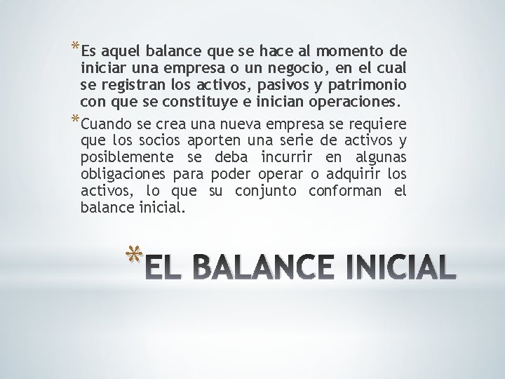 *Es aquel balance que se hace al momento de iniciar una empresa o un