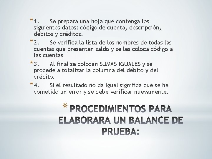 * 1. Se prepara una hoja que contenga los siguientes datos: código de cuenta,