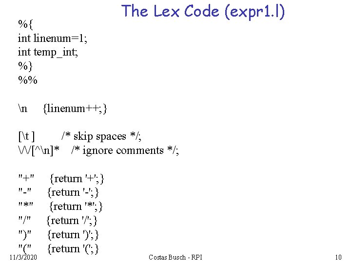 %{ int linenum=1; int temp_int; %} %% n The Lex Code (expr 1. l)