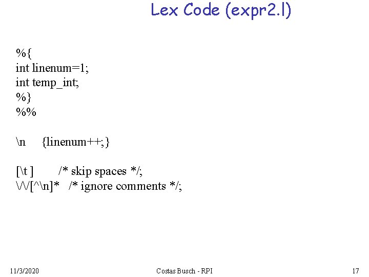 Lex Code (expr 2. l) %{ int linenum=1; int temp_int; %} %% n {linenum++;